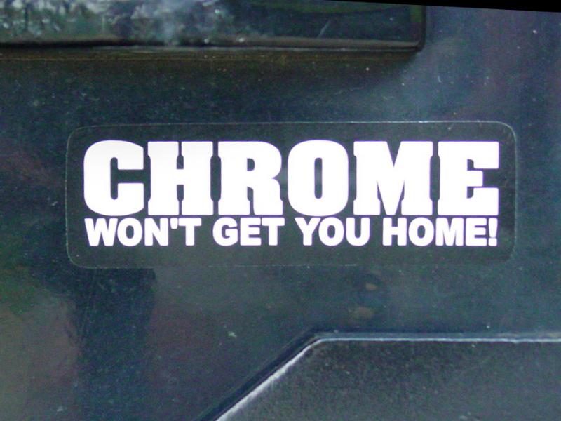 Chrome Won't Get You Home!